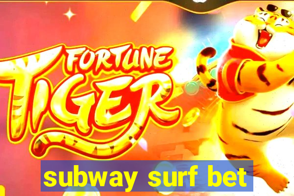 subway surf bet